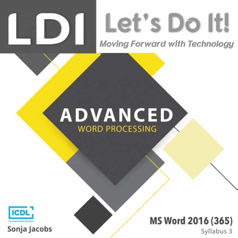 ICDL – Advanced Word Processing (MS Word 2016) Syllabus 3 - Let's Do It!